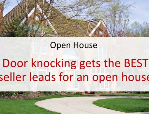 Door knocking gets the BEST real estate seller leads for an open house