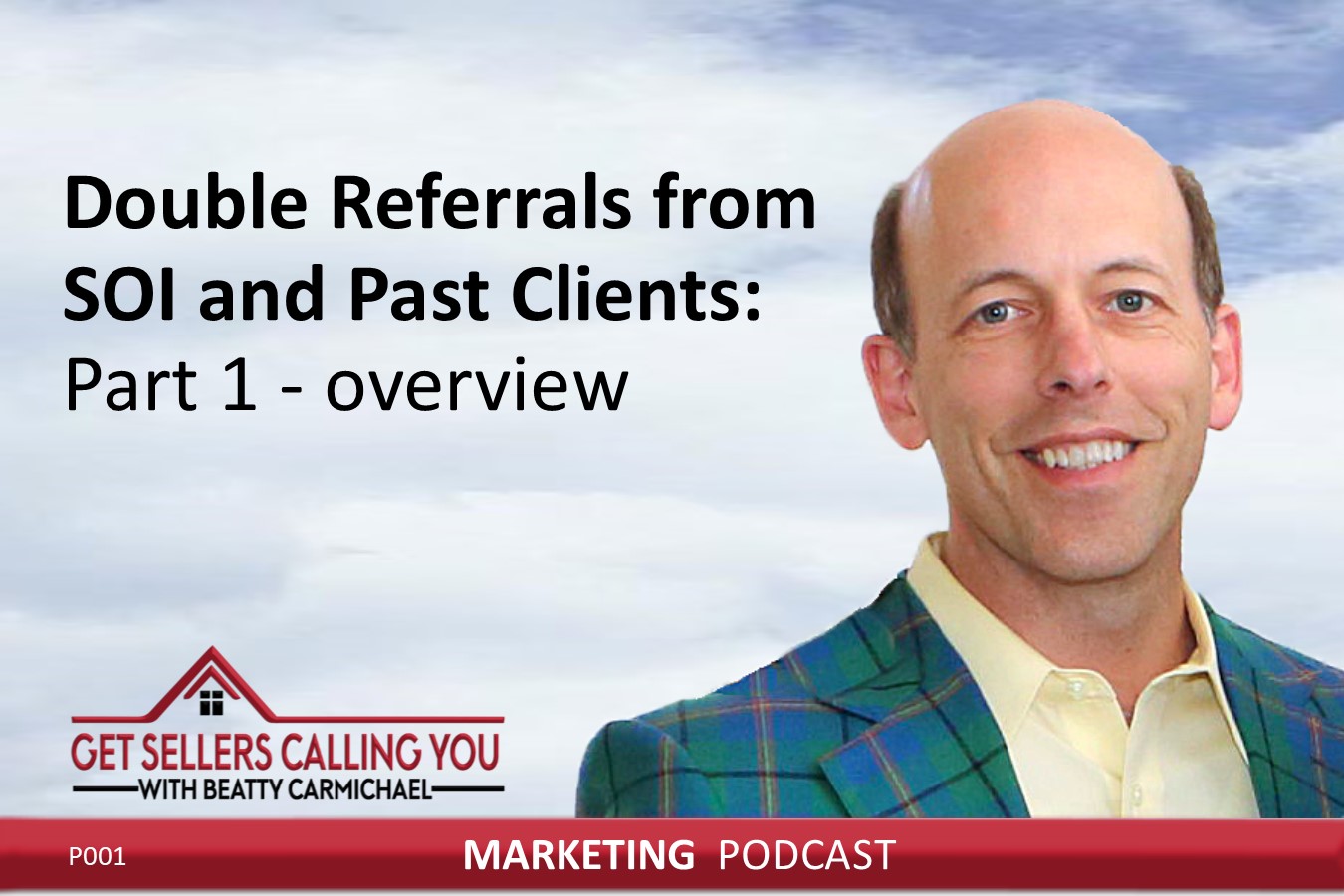 P001-Double-Referrals-from-SOI-and-Past-Clients-Part-1-overview