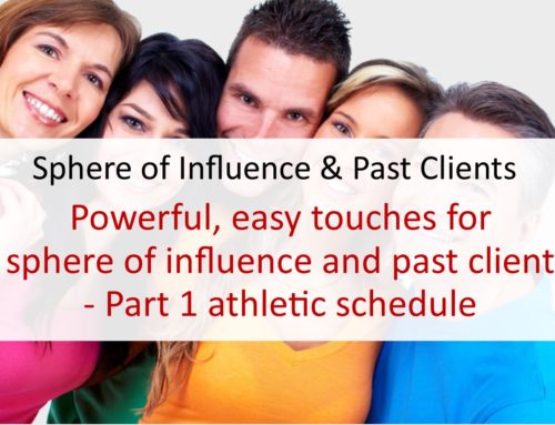 Powerful, easy touches for sphere of influence and past client – Part 1 athletic schedule