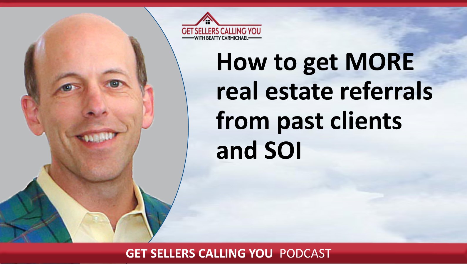 P058 How to get MORE referrals from past clients and SOI