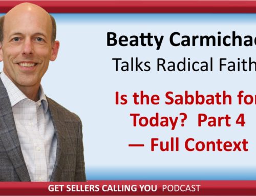 P111 Rad. Faith – Is the Sabbath for today?  Part 4 Full Context