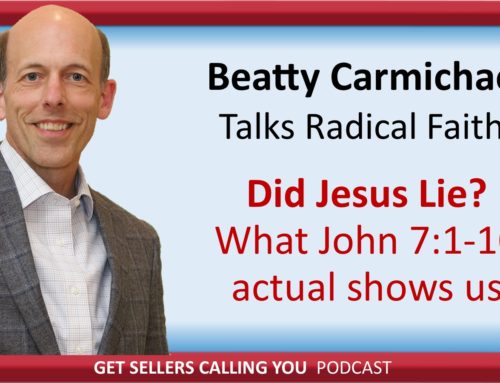 P131 Rad. Faith – Did Jesus Lie?  Fascinating insights into John 7:1-10