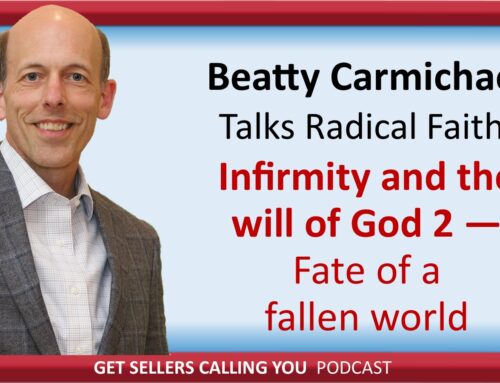 P162 Rad. Faith – Infirmity and the will of God 2 – Fate of a fallen world